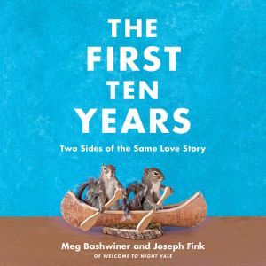 The First Ten Years: Two Sides of the Same Love Story, Joseph Fink