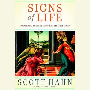 Signs of Life, Scott Hahn