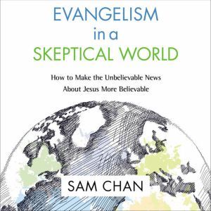 Evangelism in a Skeptical World Audi..., Sam Chan