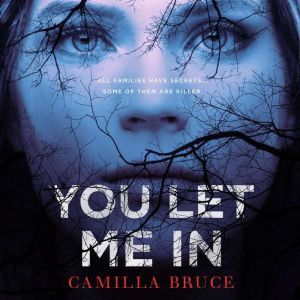 You Let Me In, Camilla Bruce