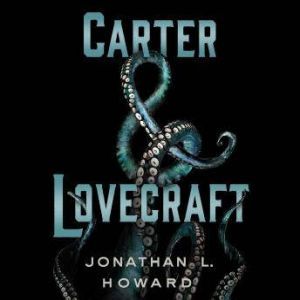 Carter  Lovecraft, Jonathan L. Howard