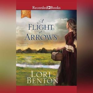 A Flight of Arrows, Lori Benton