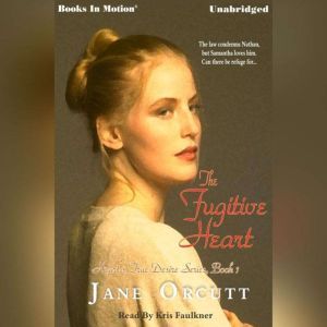 The Fugitive Heart, Jane Orcutt