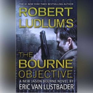 Robert Ludlums TM The Bourne Objec..., Eric Van Lustbader
