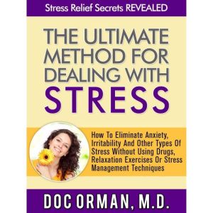 The Ultimate Method for Dealing With ..., Doc Orman, MD