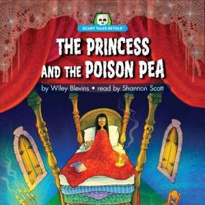 The Princess and the Poison Pea, Wiley Blevins