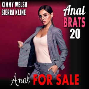 Anal For Sale  Anal Brats 20  First..., Kimmy Welsh