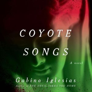 Coyote Songs, Gabino Iglesias