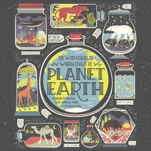 The Wondrous Workings of Planet Earth..., Rachel Ignotofsky