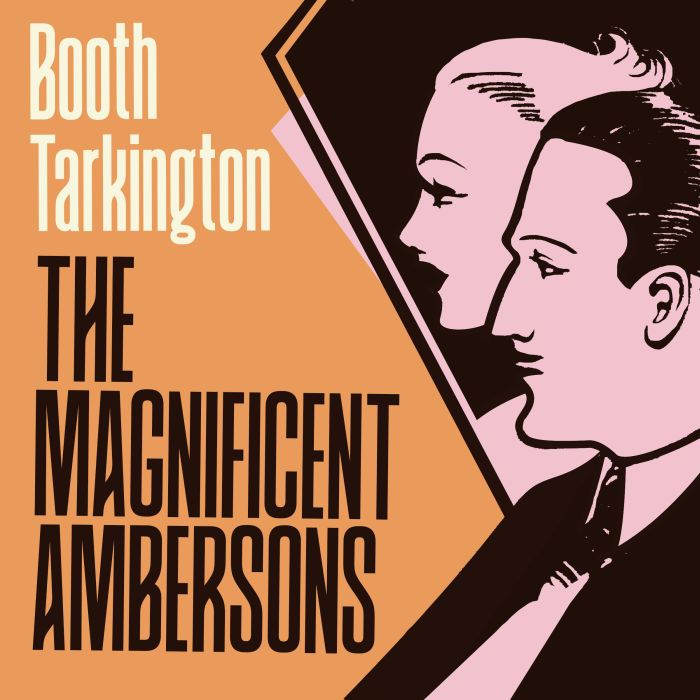 The Magnificent Ambersons, Booth Tarkington