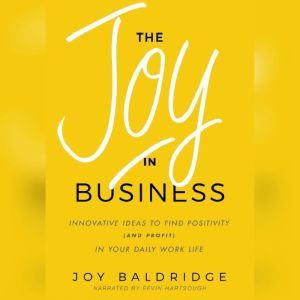 The Joy in Business, Joy Baldridge
