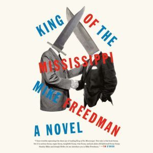 King of the Mississippi, Mike Freedman