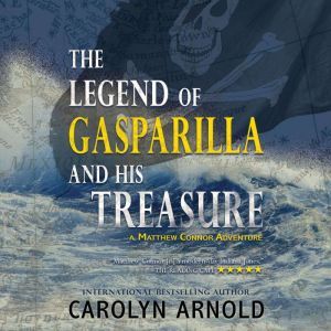 The Legend of Gasparilla and His Trea..., Carolyn Arnold