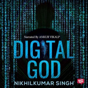 Digital God, Nikhilkumar Singh