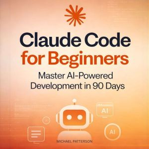 Claude Code for Beginners, Michael Patterson