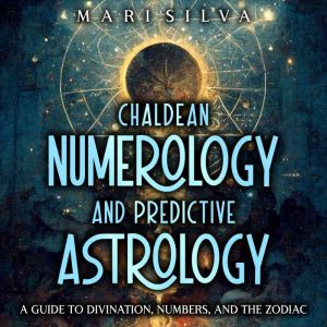 Chaldean Numerology and Predictive As..., Mari Silva