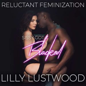 Sissy Got Blacked, Lilly Lustwood
