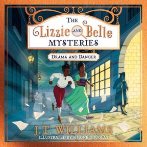 The Lizzie and Belle Mysteries Drama..., J.T. Williams