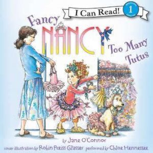 Fancy Nancy Too Many Tutus, Jane OConnor