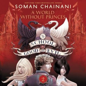 The School for Good and Evil 2 A Wo..., Soman Chainani