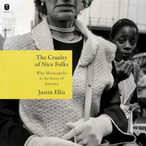 The Cruelty of Nice Folks, Justin Ellis