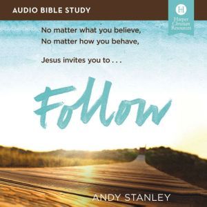Follow Audio Bible Studies, Andy Stanley