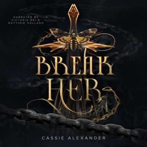Break Her, Cassie Alexander