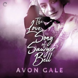 The Love Song of Sawyer Bell, Avon Gale