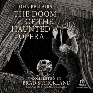 The Doom of the Haunted Opera, Brad Strickland