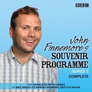 John Finnemores Souvenir Programme: Series 5: The BBC Radio 4 comedy sketch show