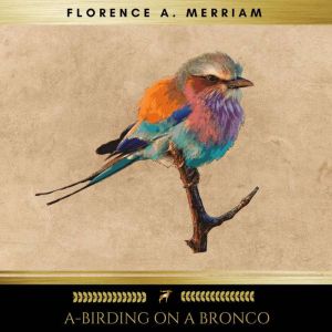 ABirding on a Bronco, Florence A. Merriam