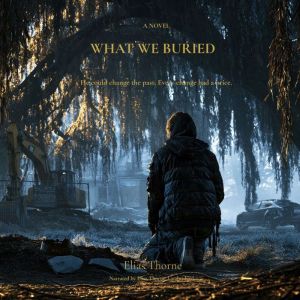 What We Buried, Elias Thorne