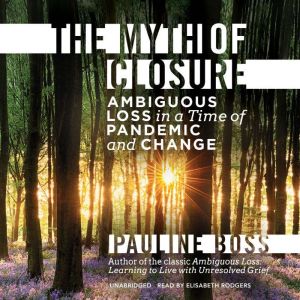 The Myth of Closure, Pauline Boss