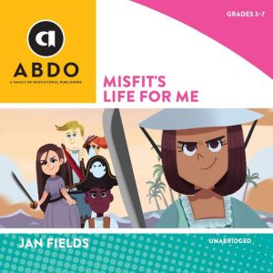 Misfits Life for Me, Jan Fields