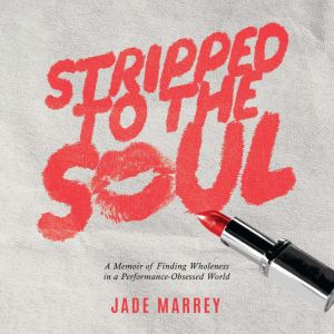 Stripped to the Soul, Jade Marrey