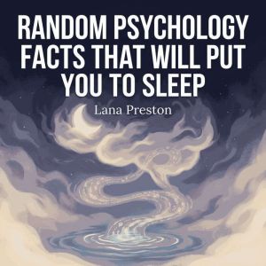 Random Psychology Facts That Will Put..., Lana Preston