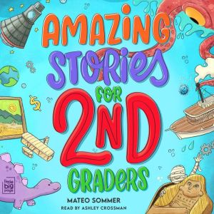 Amazing Stories for Second Graders, Mateo Sommer