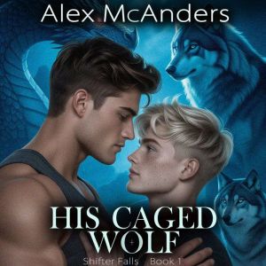 His Caged Wolf: MM Wolf Shifter Romance