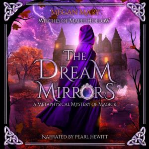 The Dream Mirrors: A Metaphysical Mystery of Magick