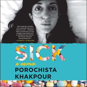 Sick, Porochista Khakpour