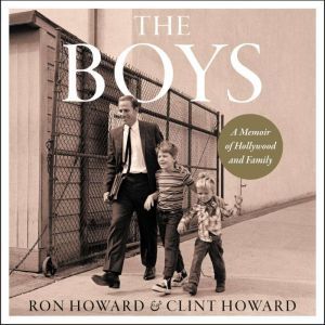 The Boys: A Memoir of Hollywood and Family, Ron Howard