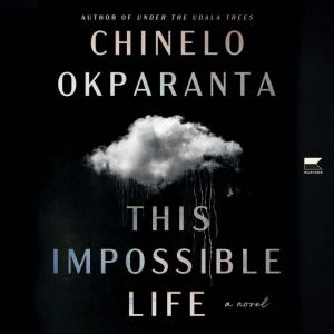 This Impossible Life, Chinelo Okparanta