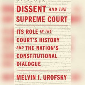 Dissent and the Supreme Court, Melvin I. Urofsky