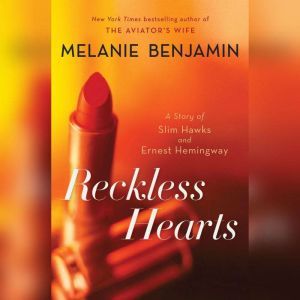 Reckless Hearts Short Story, Melanie Benjamin