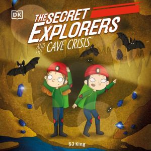 The Secret Explorers and the Cave Cri..., SJ King