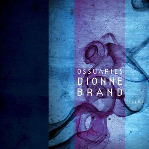 Ossuaries, Dionne Brand