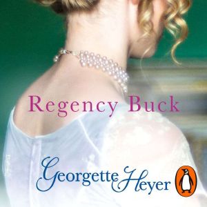 Regency Buck: Gossip, scandal and an unforgettable Regency romance
