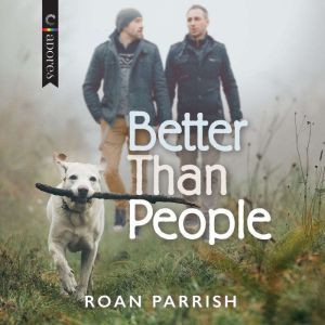 Better Than People, Roan Parrish