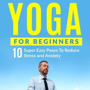 Yoga For Beginners 10 Super Easy Pos..., Peter Cook