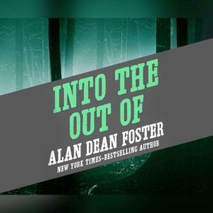 Into the Out of, Alan Dean Foster